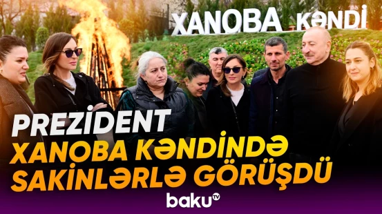 İlham Əliyev Xanoba sakininin evində olub - Baku TV