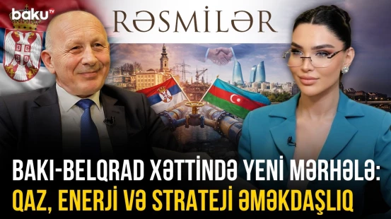 Bakı-Belqrad xəttində yeni mərhələ: Qaz, enerji və strateji əməkdaşlıq - RƏSMİLƏR