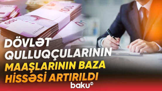 Dövlət qulluqçularına verilən mükafat və əlavələr ləğv olunaraq əməkhaqlarına daxil edildi - Baku TV