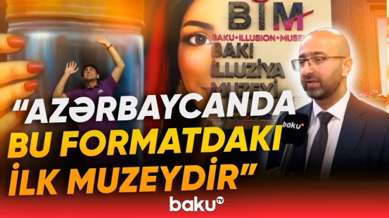 "Qonaqlar burada fərqli atmosferlərə düşür" | Bakı İllüziya Muzeyi fəaliyyətə başladı - Baku TV