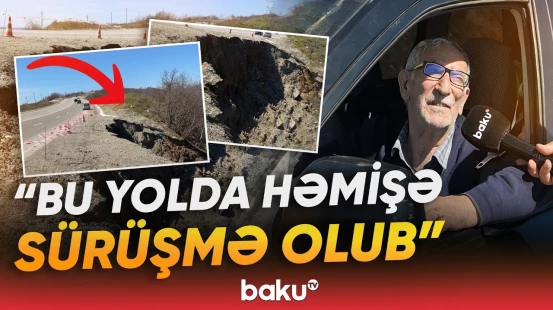 "Əvvəl təmiz uçmuşdu.." | Sürücülər sürüşmənin asfalt təbəqəsinə çatmasından narahatdır - Baku TV