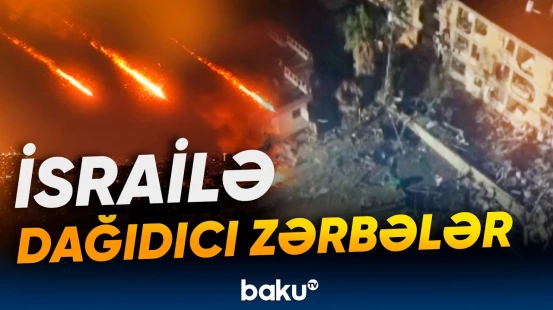 Arad və Dimonada partlayışlar | İran-İsrail gərginliyi pik həddə - Baku TV
