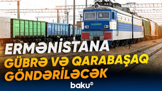 Azərbaycandan keçməklə Ermənistana növbəti yük partiyası yola salınacaq - Baku TV