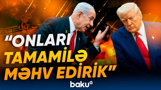 Netanyahu Trampın danışıqlarla bağlı açıqlamalarına münasibət bildirdi - Baku TV