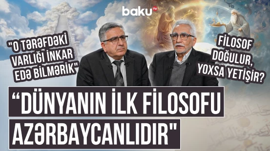 "İnancı olmayan filosof ola bilməz" | Elm və din arasında ziddiyyət nə vaxt yaranır? - AMİN