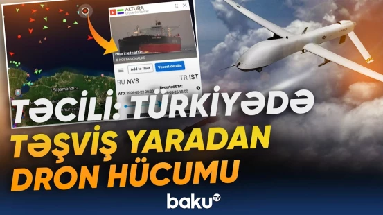 Son dəqiqə: Türkiyənin neft tankeri vuruldu | Dəhşətli partlayış barədə açıqlama - Baku TV