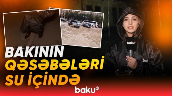 Bakıda güclü yağışla bağlı son məlumat - Baku TV