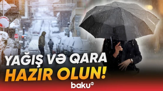 Yağışlı hava nə vaxta kimi davam edəcək? | Hava haqqında məlumat - Baku TV
