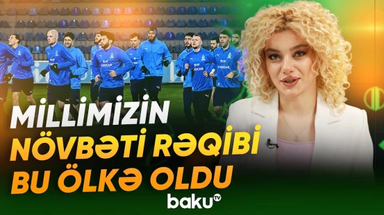 Azərbaycan millisi "FIFA Series – 2026" beynəlxalq turnirində ikinci oyununu keçirəcək - Baku TV