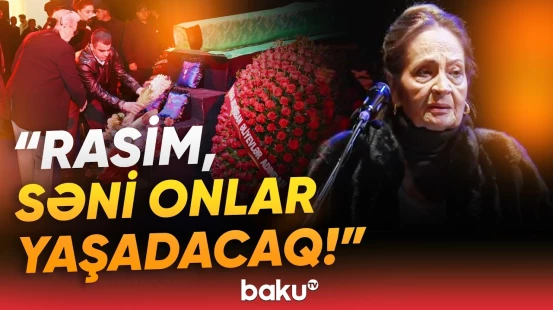 "Sən əsl Xalq artisti idin, Rasim Balayev!" | Şəfiqə Məmmədovadan duyğulandıran sözlər - Baku TV