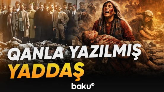 31 mart - Azərbaycanlıların Soyqırımı Günündən 108 il ötür - Baku TV