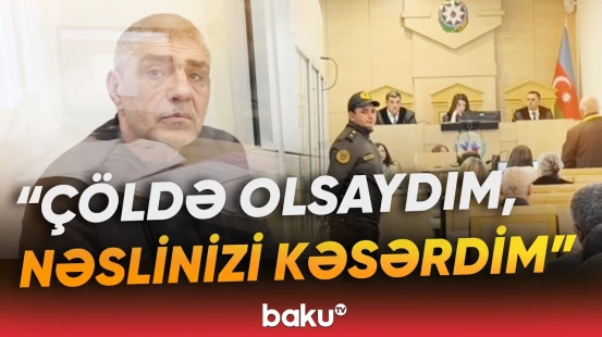 Ata ilə qızı nədə təqsirləndirilir? | Məhkəmədə gərgin anlar - Baku TV