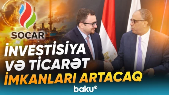SOCAR və Misirin Dövlət Neft Korporasiyası arasında saziş imzalandı - Baku TV