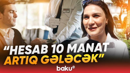 Qalmaqal: Restoranlar müştəriləri aldadır? - “Bəlkə, kiminsə cibində o qədər yoxdur?!” - Baku TV