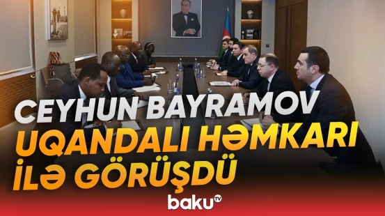 Ceyhun Bayramov uqandalı həmkarı ilə ikitərəfli münasibətləri müzakirə edib - Baku TV