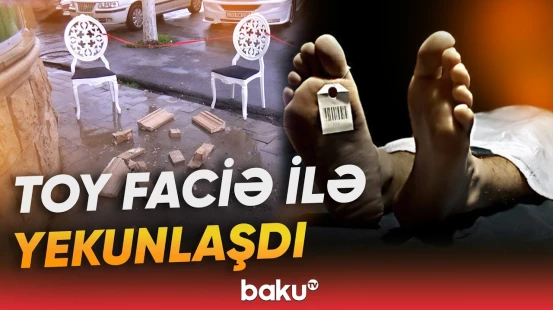 Göygöldə toy yasa çevrildi | Bəyin atası faciəvi şəkildə öldü - Baku TV