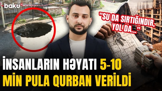 Sanki gerçək həyat yox, sağ qalmaq üçün yarışdır | Bu evlərdə böyük təhlükə ifşa olundu - XÜLASƏ