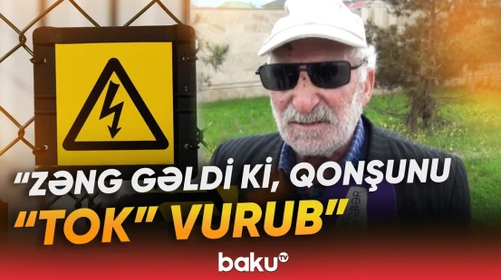 Yevlaxda bədbəxt hadisə | 16 yaşlı gənci elektrik cərəyanı vurdu - Baku TV