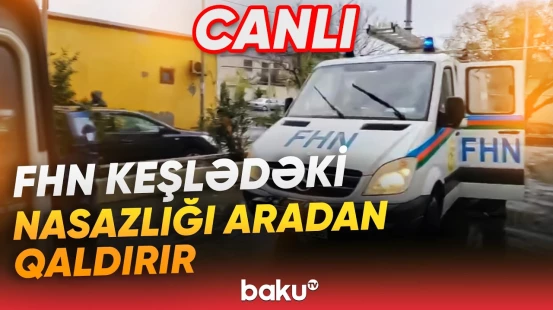 Keşlə qəsəbəsində yağış kollektorunda yaranmış nasazlıq aradan qaldırılır - Baku TV CANLI