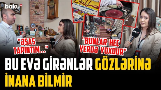 Hövsanda hər kəsi heyrətləndirən ev | “Köhnə əşyalara ikinci həyat verdik”