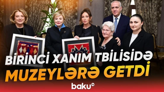 Birinci xanım Mehriban Əliyeva Gürcüstanda bu muzeylərdə olub - Baku TV