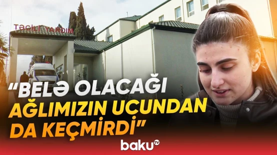 “Gecə bildik ki, Ləman ölüb...” | 19 yaşlı tələbənin başına gələn yaxınlarını şoka saldı - Baku TV