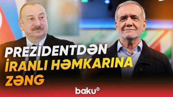 İlham Əliyev və Məsud Pezeşkian arasındakı telefon danışığının detalları - Baku TV