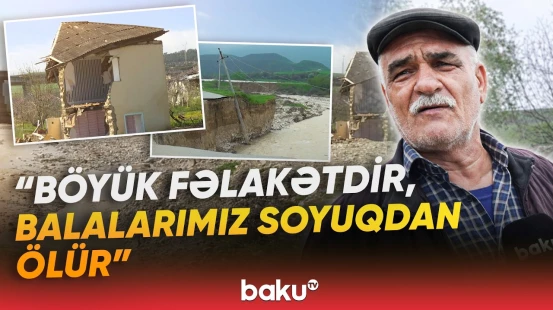 "17 uşaq orada..." | Sel fəsadlara səbəb oldu: "Körpülərimizi, sahələrimizi apardı" - Baku TV