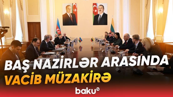 Bakıda Azərbaycan və Litva Baş nazirlərinin görüşü keçirildi - Baku TV