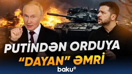 Rusiya-Ukrayna müharibəsində kritik an | Putin və Zelenskidən təcili tapşırıq - Baku TV