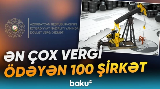 Neft-qaz sektorundakı müəssisələr vergi ödəyiciləri sırasında niyə öndədir? - Baku TV
