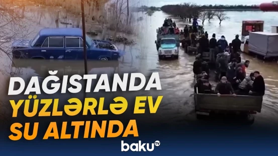 Dağıstanda fövqəladə vəziyyət | Yağan yağışlar genişmiqyaslı daşqınlara səbəb olub - Baku TV