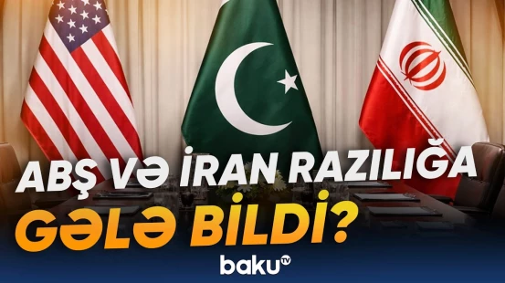 Pakistanda keçirilən ABŞ və İran danışıqları başa çatdı - Baku TV