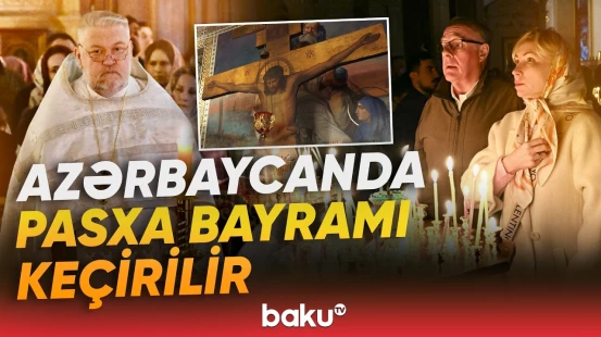 "Şirniyyatlar bişirib, qonşulara və qohumlara paylayırıq" | Pasxa bayramından görüntülər - Baku TV