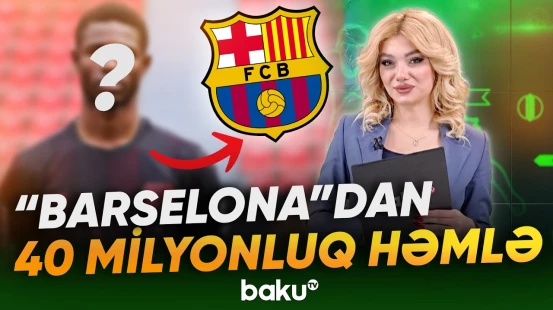 Kataloniya klubu yeni transfer təklifi hazırlayır - Baku TV