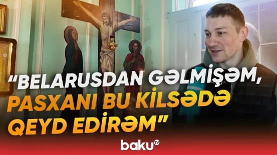 Gəncədə pravoslavlar Pasxa bayramını qeyd edir - Baku TV