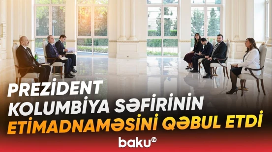 Azərbaycan-Kolumbiya əlaqələrinin genişləndirilməsi məsələləri müzakirə olunub - Baku TV