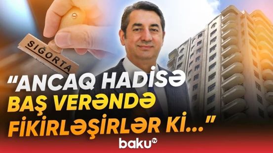Daşınmaz əmlakı sığorta etdirənlərin sayı niyə azalıb? - Cərimə olsa da... - Baku TV