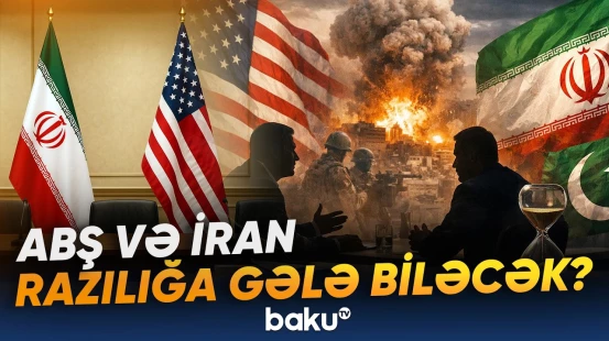 ABŞ və İran arasında növbəti raund həlledici ola bilər - Baku TV
