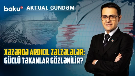 Azərbaycanda dağıdıcı zəlzələ əlaməti: Xəzərin səviyyəsinin düşməsi tektonik qırılma ilə bağlıdır?