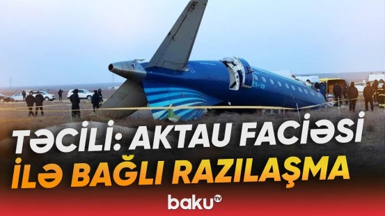 AZAL təyyarəsinin qəzası ilə bağlı məsələ həllini tapdı - Baku TV