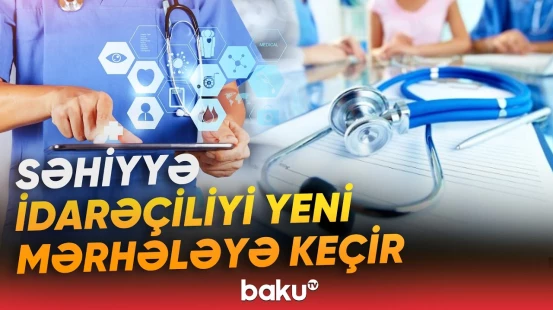 Azərbaycanda səhiyyə və sosial müdafiə sistemlərinin koordinasiyası gücləndirilir - Baku TV