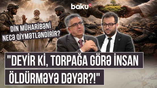 Müharibələr bəşəriyyətə nə verdi? - Haqq-ədalət uğrunda mübarizə necə olmalıdır? - AMİN