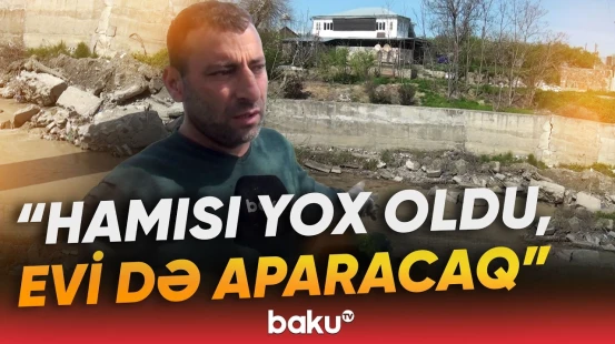 "Altı uçub, uşaqlarla birgə çöküb gedəcək" | Güclü sel dəhşətli fəsadlara səbəb oldu - Baku TV