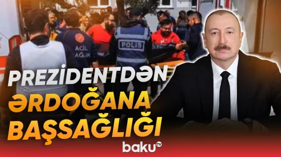İlham Əliyev Türkiyə Prezidenti Rəcəb Tayyib Ərdoğana başsağlığı məktubu göndərib - Baku TV