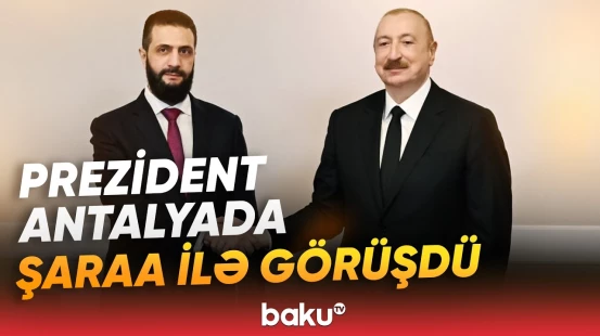 İlham Əliyevin Antalyada Suriyanın keçid dövrü Prezidenti ilə görüşü olub - Baku TV