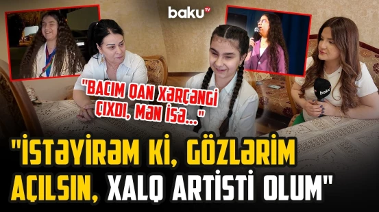 Görmə məhdudiyyətli ifaçı Fatimə Qafarovanın sarsıdıcı hekayəsi: "Çoxuna güvənmirəm” - ARZUNUN VAXTI