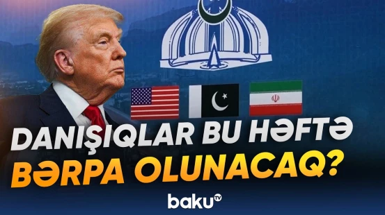 ABŞ rəsmiləri İranla danışıqların növbəti mərhələsi üçün Pakistana gedir - Baku TV