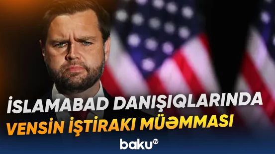 Vensin İslamabada səfəri ilə bağlı çoxsaylı dəyişiklik | Trampın açıqlaması - Baku TV