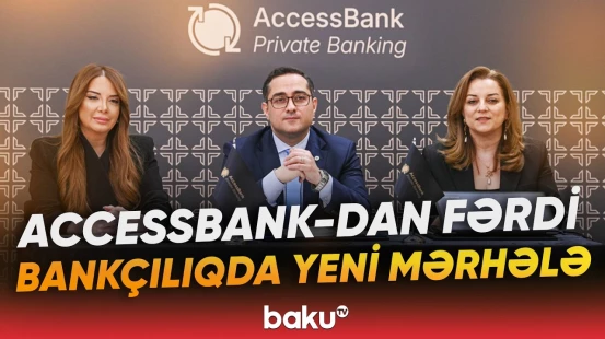 Fərdi bankçılıqda yeni dövr: AccessBank-dan böyük addım - Baku TV